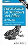 Tastenkürzel für Windows & Office - kurz & gut: Zu Windows 7, 8 und 8.1 und Office 2010 und 2013 (O'Reillys Taschenbibliothek)