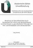 Bewertung von Gesundheitsrisiken durch Nanopartikel und -röhren unter Berücksichtigung von Erkenntnissen zu gesundheitlichen Wirkungen von Fein- und ... (Akademische Edition Umweltforschung)