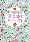 Mein Stickeralbum – Regenbogen: Mit beschichteten Seiten für das einfache Ablösen und Neugestalten eurer Stickersammlung