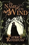 The Name of the Wind: The Kingkiller Chronicle: Book 1 (Kingkiller Chonicles) (English Edition)