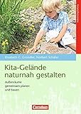 Kita-Gelände naturnah gestalten: Außenräume gemeinsam planen und bauen. B