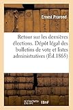 Retour Sur Les Dernières Élections. Dépôt Légal Des Bulletins de Vote Et Listes Administratives (Sciences Sociales)