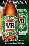 Victoria Bitter - Stories from an Australian W
