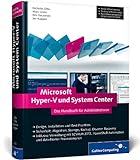 Microsoft Hyper-V und System Center: Das Handbuch für Administratoren. Aktuell zu Windows Server 2012 (Galileo Computing)