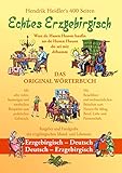 Echtes Erzgebirgisch, Wuu de Hasen Hoosn haasn: Das Original Wörterbuch der erzgebirgischen Mundart und Lebensart, Erzgebirgisch - Deutsch, Deutsch - Erzgebirg