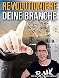 Revolutioniere deine Branche - Gerald Hö