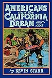 Americans and the California Dream 1850-1915