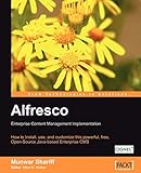 Alfresco Enterprise Content Management Implementation: How to Install, use, and customize this powerful, free, Open Source Java-based Enterprise CMS (English Edition)