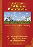 Einfühlsame Kommunikation: Auf dem Weg zu einer innigen Verbindung mit sich selbst. Die Methode ESPERE