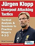 Jürgen Klopp Liverpool Attacking Tactics - Tactical Analysis and Sessions to Practice Klopp's 4-3-3