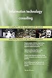 Information technology consulting All-Inclusive Self-Assessment - More than 690 Success Criteria, Instant Visual Insights, Comprehensive Spreadsheet Dashboard, Auto-Prioritized for Quick R