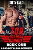 Tor: A Bad Boy Alpha Romance (Hot Rods Garage Book 1) (English Edition)