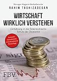 Wirtschaft wirklich verstehen: Einführung in die österreichische Schule der Ök