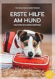 Erste Hilfe am Hund - Leben retten durch einfache Maß