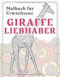 Giraffe Liebhaber - Malbuch für Erw