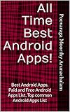 All Time Best Android Apps!: Best Android Apps, Paid and Free Android Apps List, Top common Android Apps List (English Edition)