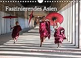 Faszinierendes Asien - Eine Kulturreise in den Fernen Osten (Wandkalender 2022 DIN A4 quer)