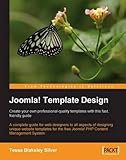 Joomla! Template Design: Create your own professional-quality templates with this fast, friendly guide: A complete guide for web designers to all ... Joomla! 1.0.8 PHP Content Management System by Tessa Blakeley Silver (2007-06-29)