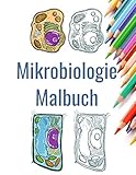 Mikrobiologie Malbuch: Wissenschaftliches Malbuch für Erwachsene | Arbeitsbuch Biolog