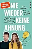 Nie wieder keine Ahnung: Politik, Wirtschaft und Weltgeschehen verständlich erk