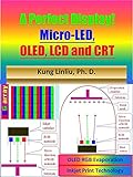 A Perfect Display! Micro-LED, OLED, LCD and CRT (English Edition)