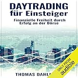 Daytrading für Einsteiger: Finanzielle Freiheit durch Erfolg an der Bö