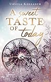A Sweet Taste of Today: Young-Adult-Roman (A Sensation of Time, Band 2)