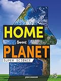 Home Sweet Planet (Super Science)