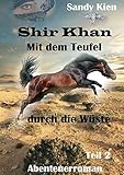Shir Khan 2: Mit dem Teufel durch die Wüste (Teil 2)