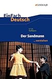 EinFach Deutsch ...verstehen. Interpretationshilfen: EinFach Deutsch ...verstehen: E.T.A. Hoffmann: Der Sandmann: Interpretationshilfen / E.T.A. Hoffmann: Der S