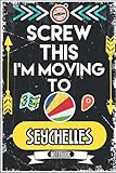 Screw This I'm Moving To Seychelles: Hilarious Sarcastic Seychelles Traveling Notebook Journal | Vintage Cover Design With Funny Saying To Make ... Birthdays, White Elephant, Thanksgiving