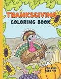 Thanksgiving Coloring Book For Kids Ages 4-8: Fun & Relaxing Thanksgiving Coloring Pages With Cute & Unique Turkey Themed Desig