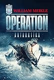 OPERATION ANTARKTIKA: SciFi-Horror-Thriller (Operation X 2)