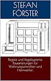 Regale und Regalsysteme. Bauanleitungen für Wohnungseinrichter und Heimwerk