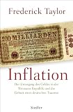Inflation: Der Untergang des Geldes in der Weimarer Republik und die Geburt eines deutschen T
