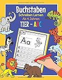 Buchstaben Schreiben Lernen Ab 4 Jahren - Tier ABC: Alphabet Übungsheft für Kindergarten, Vorschule und 1. Klasse | Spielend leicht Druckbuchstaben schreiben lernen | Mit T