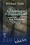 Die Archäologie der Dunkelheit: Gespräche über Kunst und das Werk des Malers Edgar E