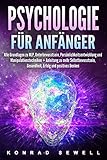 Psychologie für Anfänger: Alle Grundlagen zu NLP, Unterbewusstsein, Persönlichkeitsentwicklung und Manipulationstechniken +Anleitung zu mehr Selbstbewusstsein, Gesundheit, Erfolg und positives Denk