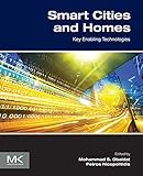 Smart Cities and Homes: Key Enabling Technologies (English Edition)