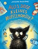 Das kleine Muffelmonster (4). Alles doof, kleines Muffelmonster? Oder wie Langeweile ratzfatz verschwindet: Ein Bilderbuch über Langeweile und die ... negativen Gefühls für Kinder von 3-6 J