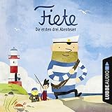 Die ersten drei Abenteuer (Fiete 1-3): Das versunkene Schiff / Die große Fahrt / Das verrückte R