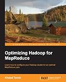 Optimizing Hadoop for MapReduce (English Edition)