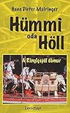 Hümmi oda Höll: A Ringlspül d'