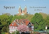 Speyer Die Kaiserdomstadt am Rhein (Wandkalender 2022 DIN A2 quer)