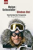 Globus Dei: Vom Nordpol bis Patagonien. Ein Exp