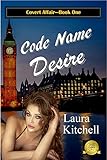 Code Name Desire (Covert Affair Book 1) (English Edition)