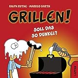 Grillen!: Soll das so dunkel? (Shit happens!)