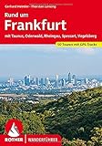 Rund um Frankfurt: mit Taunus, Odenwald, Rheingau, Spessart, Vogelsberg. 50 Touren. Mit GPS-Tracks (Rother Wanderführer)