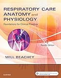 Respiratory Care Anatomy and Physiology - E-Book: Foundations for Clinical Practice (English Edition)