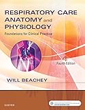 Respiratory Care Anatomy and Physiology - E-Book: Foundations for Clinical Practice (English Edition)